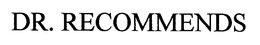 DR. RECOMMENDS trademark