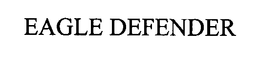 EAGLE DEFENDER trademark