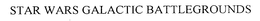 STAR WARS GALACTIC BATTLEGROUNDS trademark