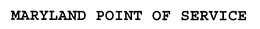 MARYLAND POINT OF SERVICE trademark