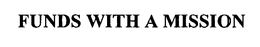 FUNDS WITH A MISSION trademark