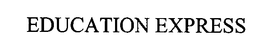 EDUCATION EXPRESS trademark