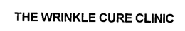 THE WRINKLE CURE CLINIC trademark