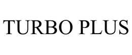 TURBO PLUS trademark