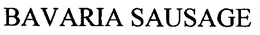 BAVARIA SAUSAGE trademark