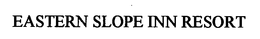 EASTERN SLOPE INN RESORT trademark
