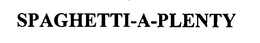 SPAGHETTI-A-PLENTY trademark