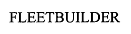 FLEETBUILDER trademark