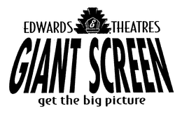 E EDWARDS THEATRES GIANT SCREEN GET THE BIG PICTURE trademark