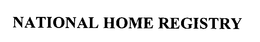 NATIONAL HOME REGISTRY trademark