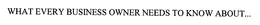 WHAT EVERY BUSINESS OWNER NEEDS TO KNOW ABOUT... trademark