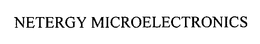 NETERGY MICROELECTRONICS trademark