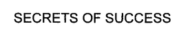 SECRETS OF SUCCESS trademark