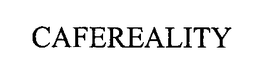 CAFEREALITY trademark