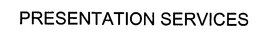 PRESENTATION SERVICES trademark