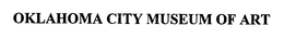 OKLAHOMA CITY MUSEUM OF ART trademark