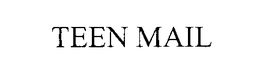 TEEN MAIL trademark
