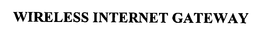 WIRELESS INTERNET GATEWAY trademark