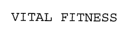 VITAL FITNESS trademark