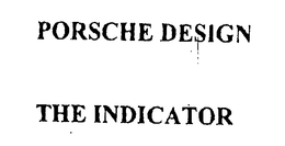 PORSCHE DESIGN THE INDICATOR trademark
