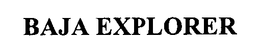 BAJA EXPLORER trademark