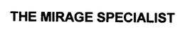THE MIRAGE SPECIALIST trademark