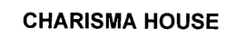 CHARISMA HOUSE trademark