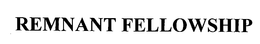 REMNANT FELLOWSHIP trademark