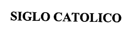 SIGLO CATOLICO trademark