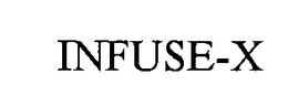 INFUSE-X trademark