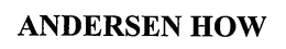 ANDERSEN HOW trademark