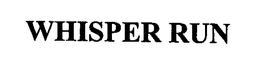 WHISPER RUN trademark