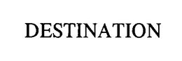 DESTINATION trademark