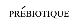 PREBIOTIQUE trademark