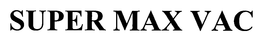 SUPER MAX VAC trademark