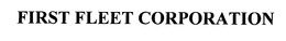 FIRST FLEET CORPORATION trademark