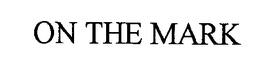 ON THE MARK trademark
