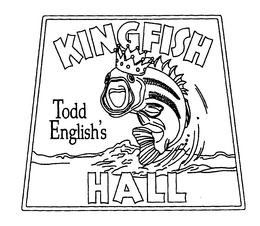 TODD ENGLISH'S KINGFISH HALL trademark