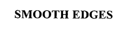 SMOOTH EDGES trademark