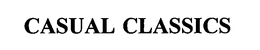 CASUAL CLASSICS trademark