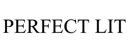 PERFECT LIT trademark