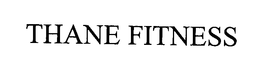 THANE FITNESS trademark