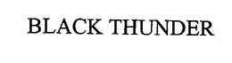 BLACK THUNDER trademark