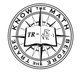 KNOW THE MATH BEFORE THE TRADE TR trademark