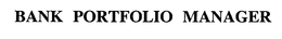 BANK PORTFOLIO MANAGER trademark