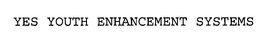 YES YOUTH ENHANCEMENT SYSTEMS trademark