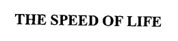 THE SPEED OF LIFE trademark