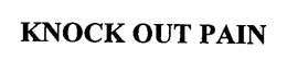 KNOCK OUT PAIN trademark