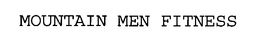 MOUNTAIN MEN FITNESS trademark