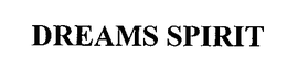 DREAMS SPIRIT trademark